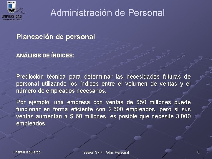 Administración de Personal Planeación de personal ANÁLISIS DE ÍNDICES: Predicción técnica para determinar las