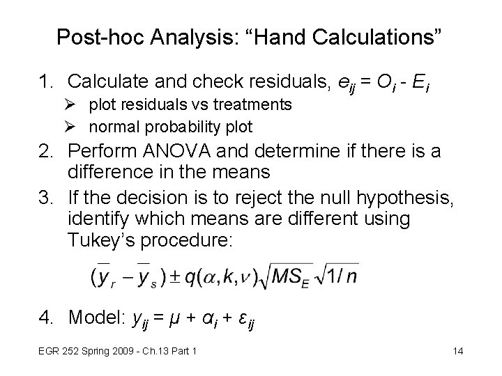 Post-hoc Analysis: “Hand Calculations” 1. Calculate and check residuals, eij = Oi - Ei Post-hoc Analysis: “Hand Calculations” 1. Calculate and check residuals, eij = Oi - Ei