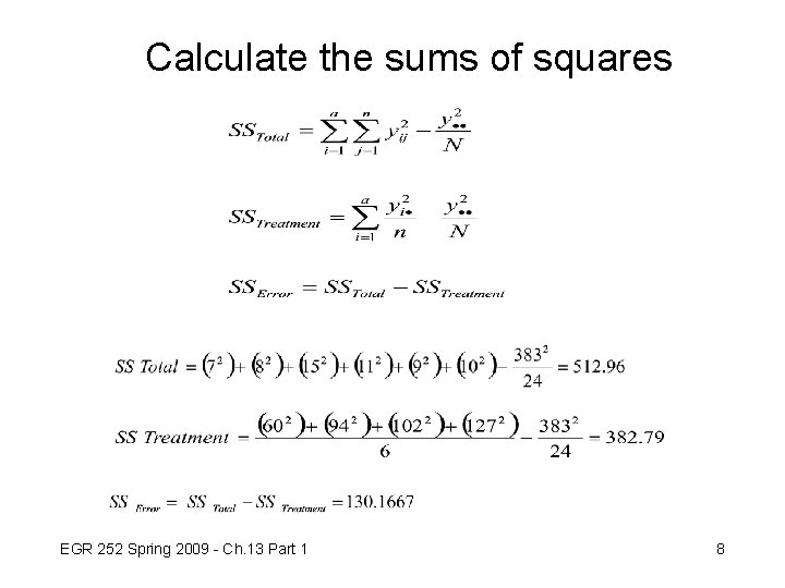 Calculate the sums of squares EGR 252 Spring 2009 - Ch. 13 Part 1 Calculate the sums of squares EGR 252 Spring 2009 - Ch. 13 Part 1