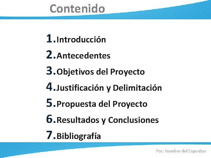 Contenido 1. Introducción 2. Antecedentes 3. Objetivos del Proyecto 4. Justificación y Delimitación 5.