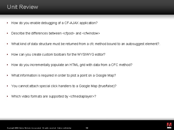 Unit Review § How do you enable debugging of a CF-AJAX application? § Describe