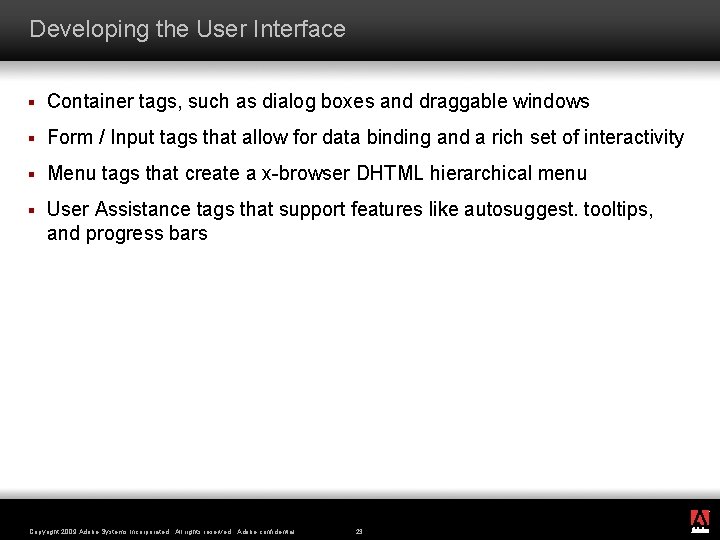 Developing the User Interface § Container tags, such as dialog boxes and draggable windows
