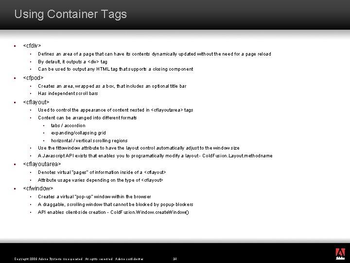 Using Container Tags § § § <cfdiv> § Defines an area of a page