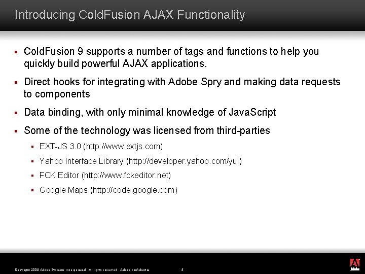 Introducing Cold. Fusion AJAX Functionality § Cold. Fusion 9 supports a number of tags