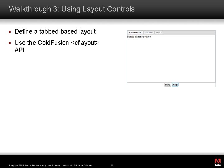 Walkthrough 3: Using Layout Controls § Define a tabbed-based layout § Use the Cold.