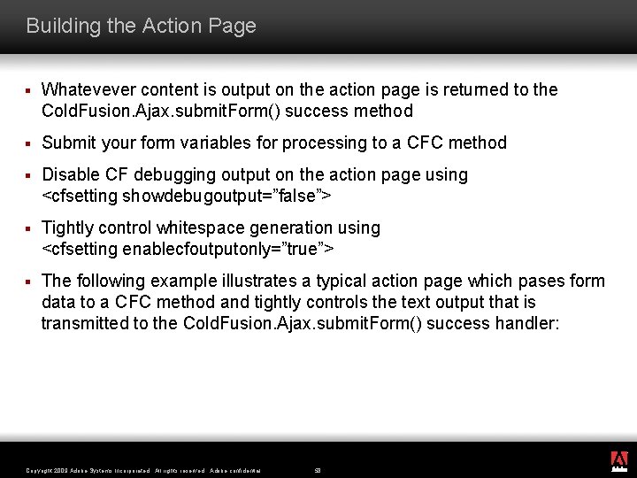 Building the Action Page § Whatevever content is output on the action page is