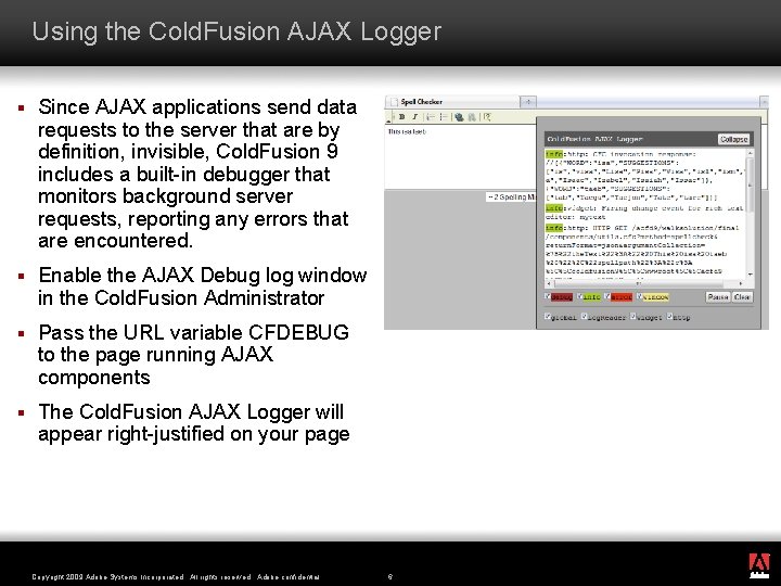 Using the Cold. Fusion AJAX Logger § Since AJAX applications send data requests to