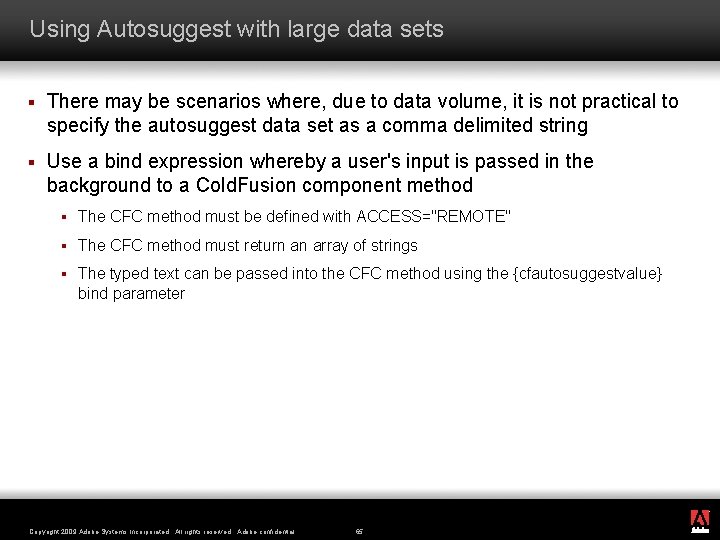 Using Autosuggest with large data sets § There may be scenarios where, due to