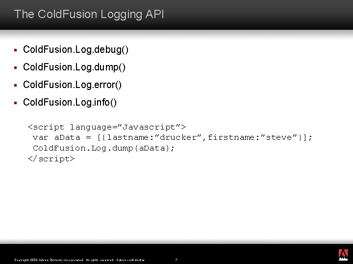 The Cold. Fusion Logging API § Cold. Fusion. Log. debug() § Cold. Fusion. Log.