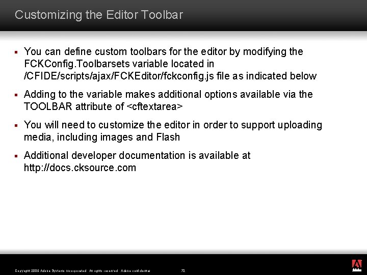 Customizing the Editor Toolbar § You can define custom toolbars for the editor by