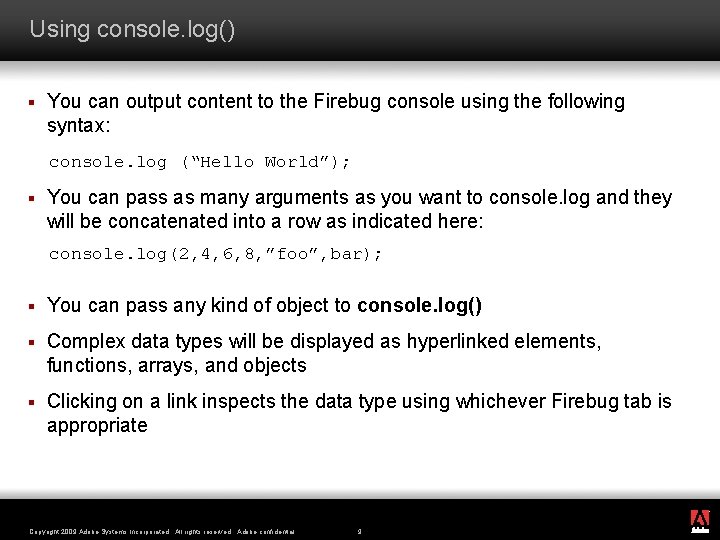 Using console. log() § You can output content to the Firebug console using the