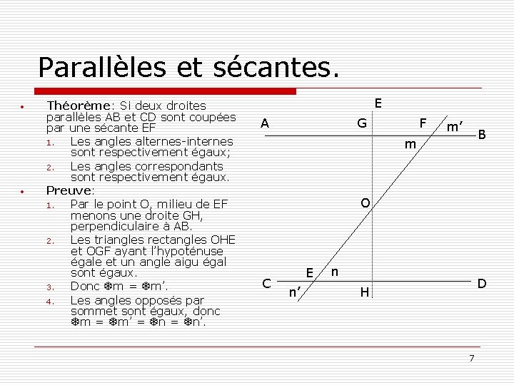 Parallèles et sécantes. • • Théorème: Si deux droites parallèles AB et CD sont