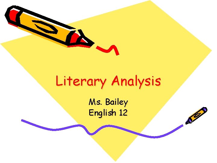 Literary Analysis Ms. Bailey English 12 