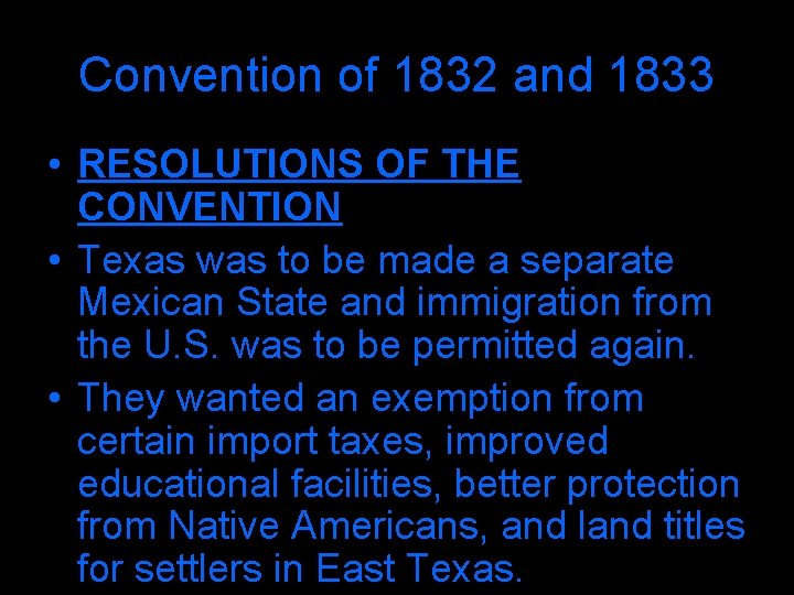 Convention of 1832 and 1833 • RESOLUTIONS OF THE CONVENTION • Texas was to