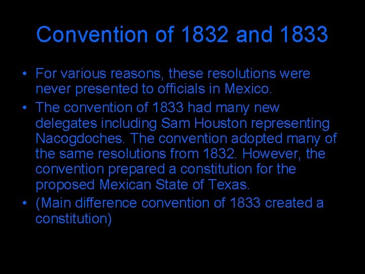 Convention of 1832 and 1833 • For various reasons, these resolutions were never presented