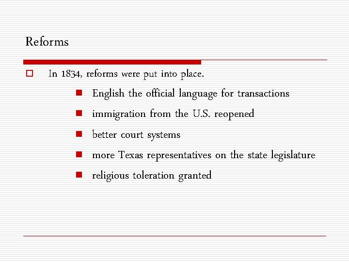 Reforms o In 1834, reforms were put into place. n n n English the