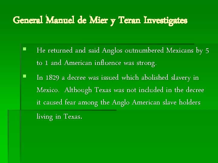 General Manuel de Mier y Teran Investigates § He returned and said Anglos outnumbered