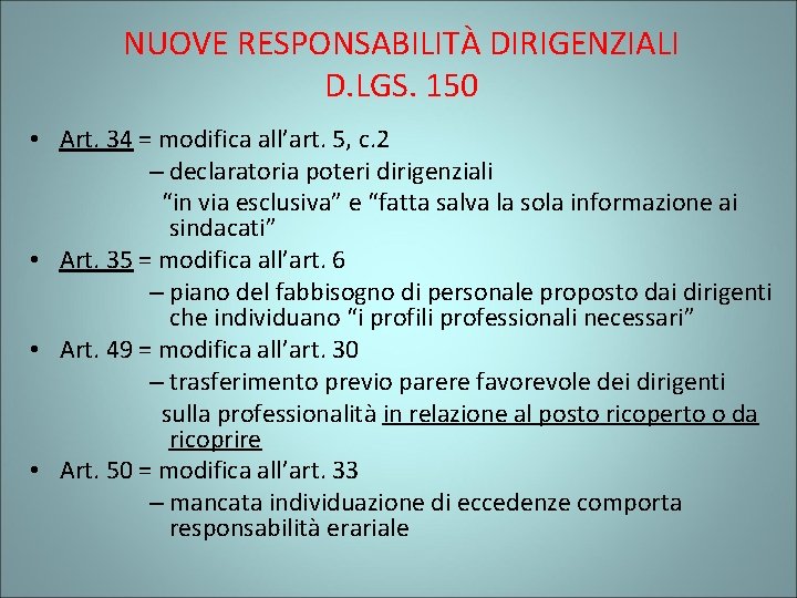 NUOVE RESPONSABILITÀ DIRIGENZIALI D. LGS. 150 • Art. 34 = modifica all’art. 5, c.