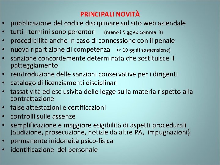  • • • • PRINCIPALI NOVITÀ pubblicazione del codice disciplinare sul sito web