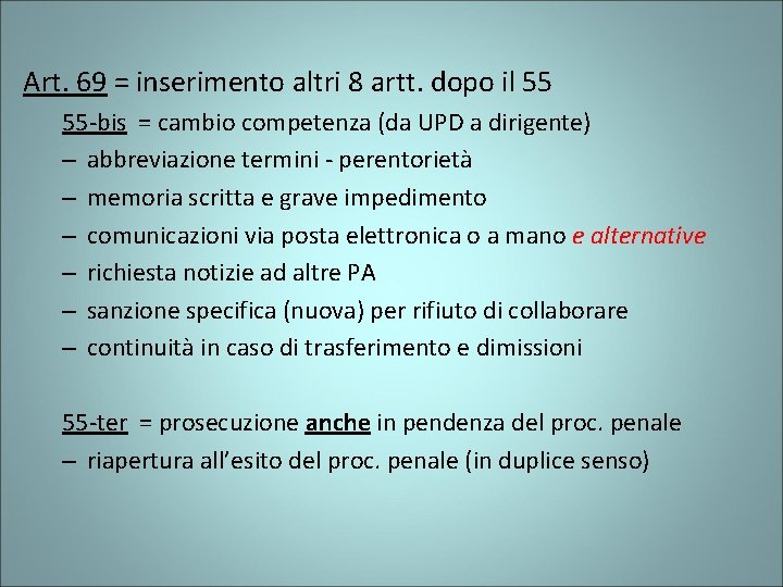 Art. 69 = inserimento altri 8 artt. dopo il 55 55 -bis = cambio