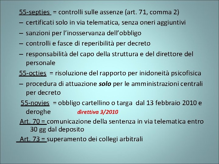 55 -septies = controlli sulle assenze (art. 71, comma 2) – certificati solo in