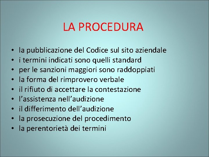 LA PROCEDURA • • • la pubblicazione del Codice sul sito aziendale i termini