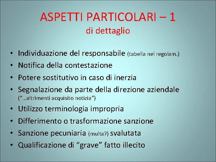 ASPETTI PARTICOLARI – 1 di dettaglio • • Individuazione del responsabile (tabella nel regolam.