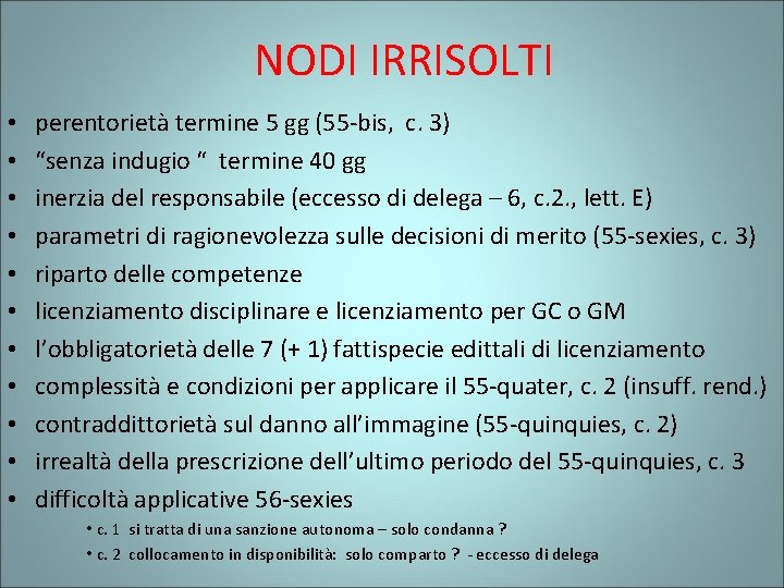 NODI IRRISOLTI • perentorietà termine 5 gg (55 -bis, c. 3) • “senza indugio