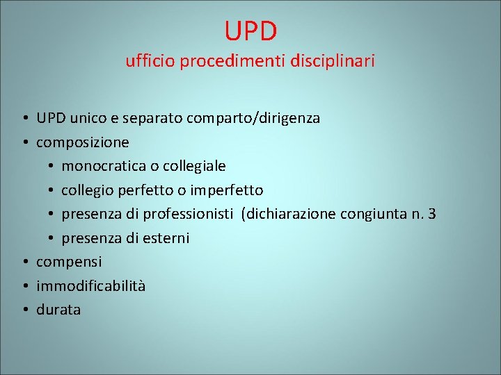 UPD ufficio procedimenti disciplinari • UPD unico e separato comparto/dirigenza • composizione • monocratica