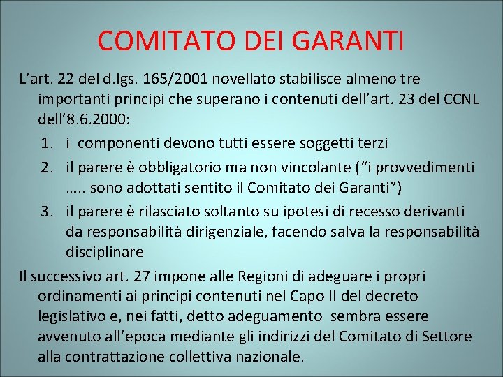 COMITATO DEI GARANTI L’art. 22 del d. lgs. 165/2001 novellato stabilisce almeno tre importanti