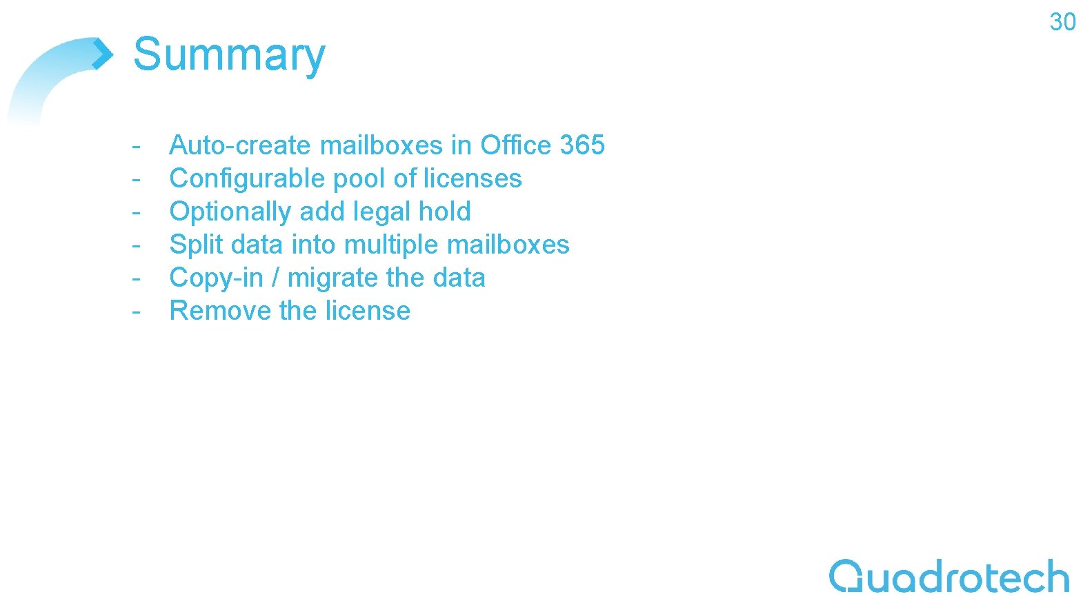 Summary - Auto-create mailboxes in Office 365 Configurable pool of licenses Optionally add legal