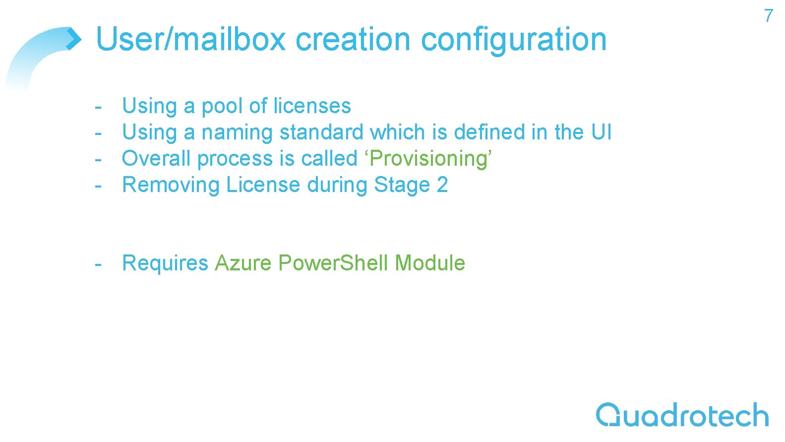 User/mailbox creation configuration - Using a pool of licenses Using a naming standard which