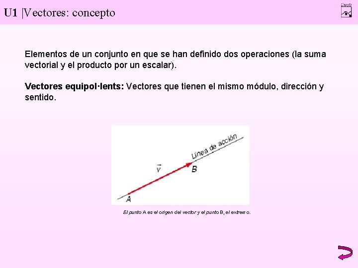 U 1 |Vectores: concepto Elementos de un conjunto en que se han definido dos