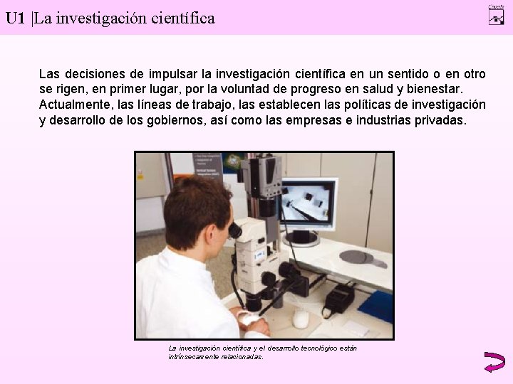 U 1 |La investigación científica Las decisiones de impulsar la investigación científica en un