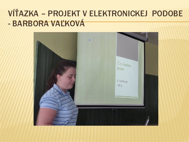 VÍŤAZKA – PROJEKT V ELEKTRONICKEJ PODOBE - BARBORA VAĽKOVÁ 