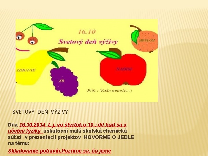 SVETOVÝ DEŇ VÝŽIVY Dňa 16. 10. 2014 t. j. vo štvrtok o 10 :