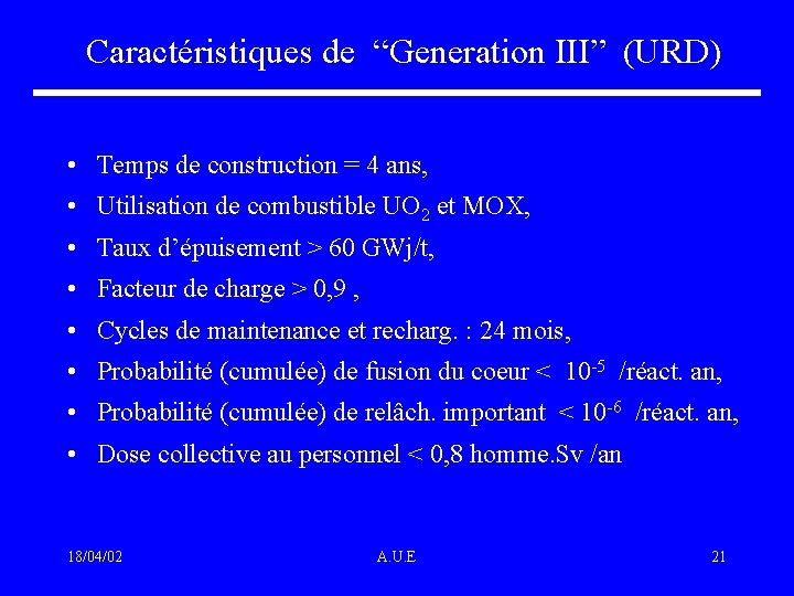 Caractéristiques de “Generation III” (URD) • Temps de construction = 4 ans, • Utilisation