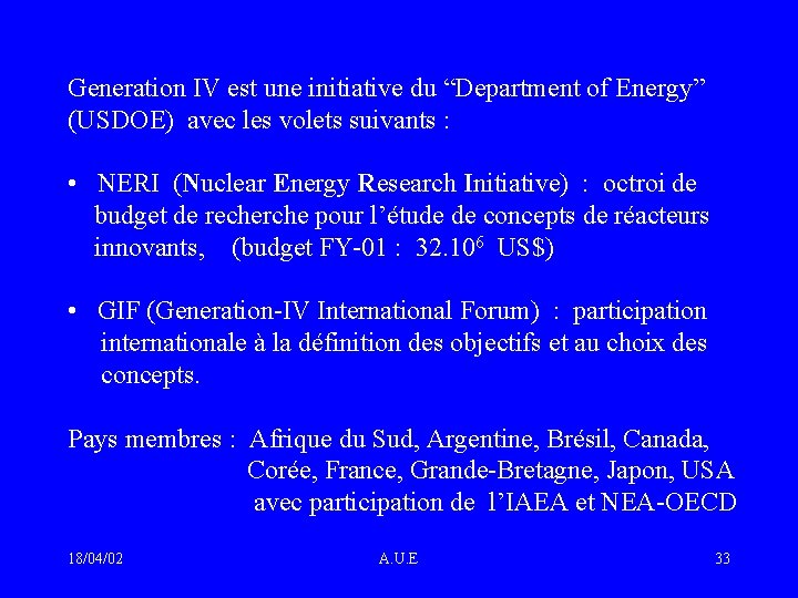 Generation IV est une initiative du “Department of Energy” (USDOE) avec les volets suivants