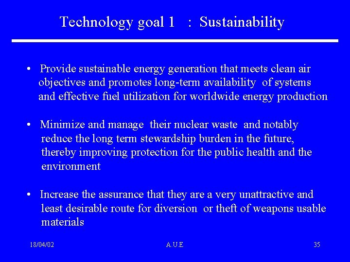 Technology goal 1 : Sustainability • Provide sustainable energy generation that meets clean air