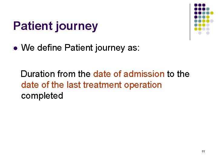 Patient journey l We define Patient journey as: Duration from the date of admission