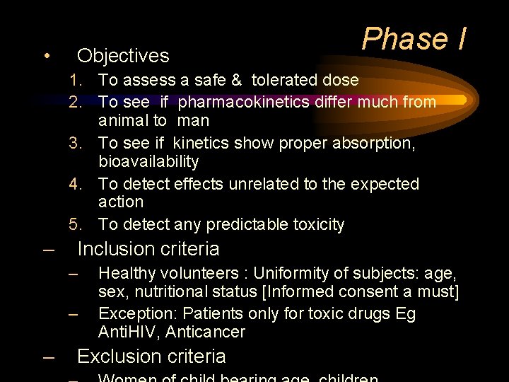  • Objectives Phase I 1. To assess a safe & tolerated dose 2.