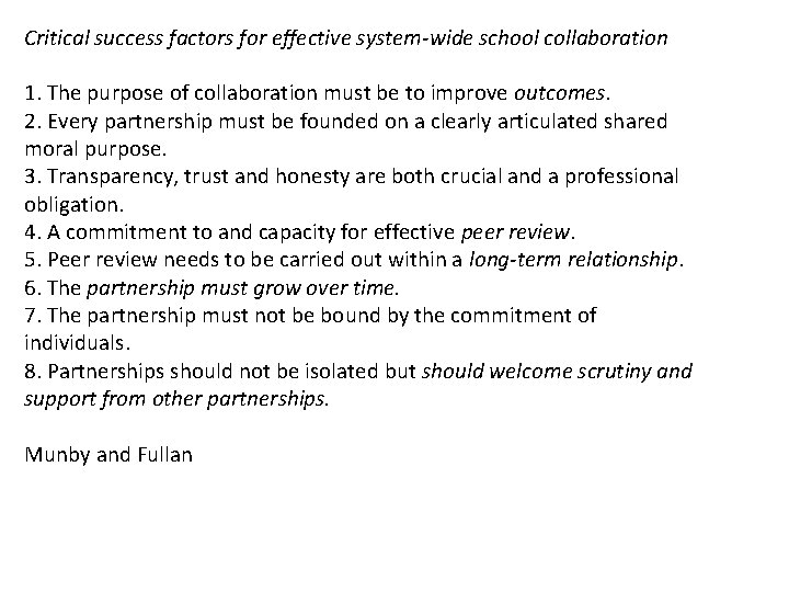 Critical success factors for effective system-wide school collaboration 1. The purpose of collaboration must