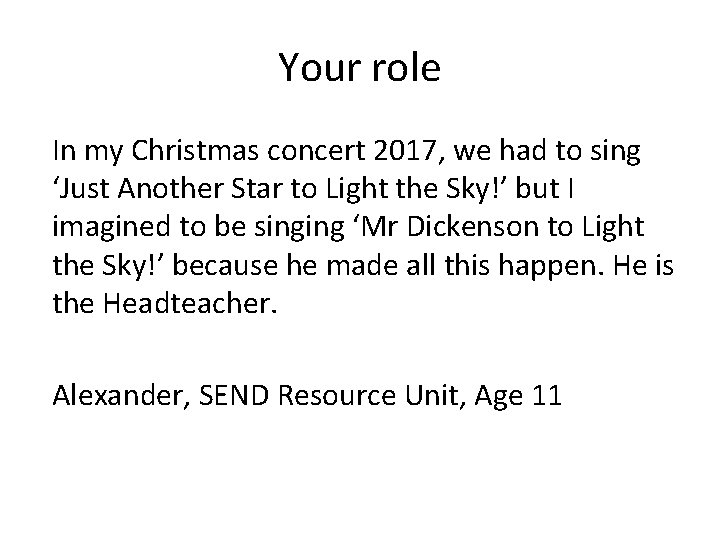 Your role In my Christmas concert 2017, we had to sing ‘Just Another Star