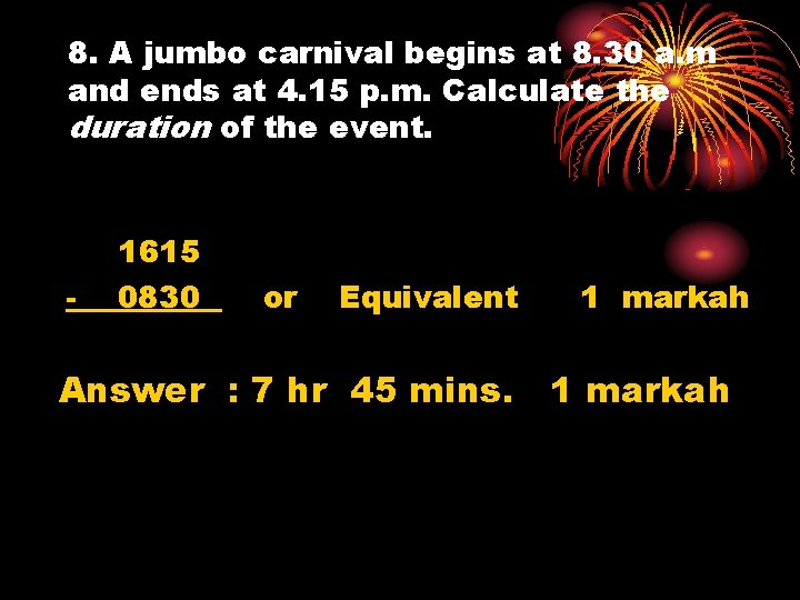 8. A jumbo carnival begins at 8. 30 a. m and ends at 4.