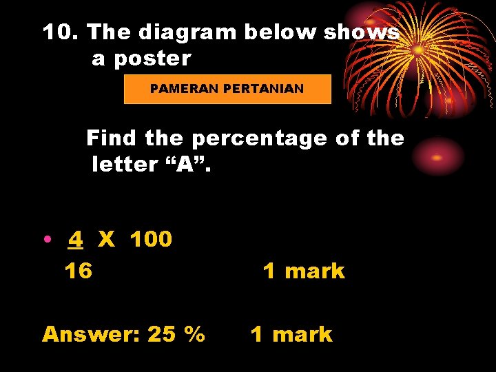 10. The diagram below shows a poster PAMERAN PERTANIAN Find the percentage of the