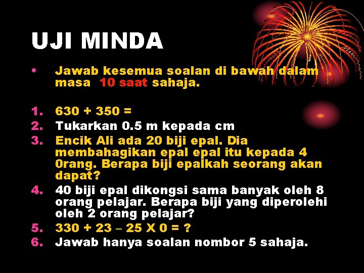 UJI MINDA • Jawab kesemua soalan di bawah dalam masa 10 saat sahaja. 1.