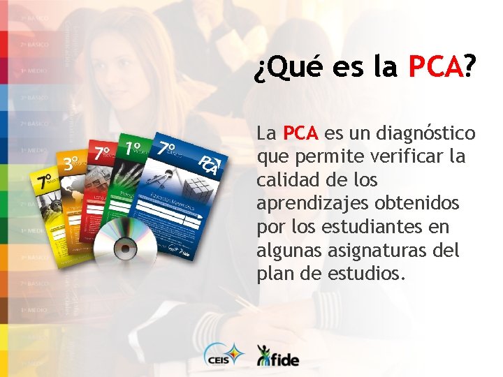 ¿Qué es la PCA? La PCA es un diagnóstico que permite verificar la calidad