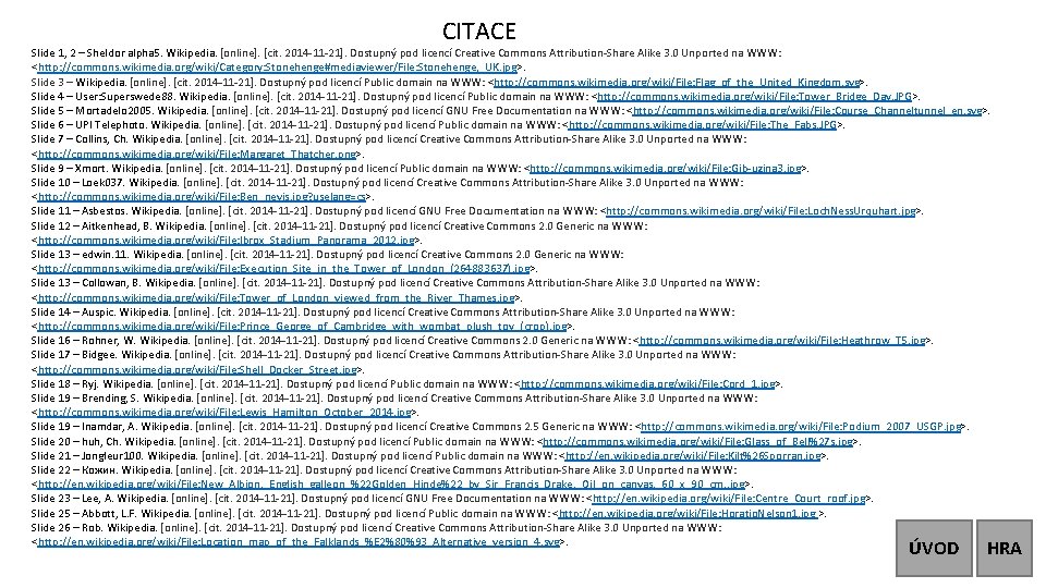 CITACE Slide 1, 2 – Sheldor alpha 5. Wikipedia. [online]. [cit. 2014 -11 -21].