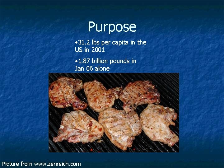 Purpose • 31. 2 lbs per capita in the US in 2001 • 1.