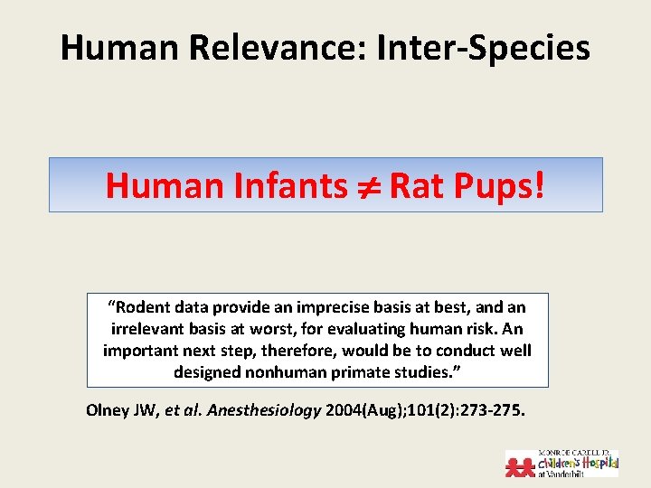Human Relevance: Inter-Species Human Infants Rat Pups! “Rodent data provide an imprecise basis at